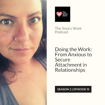 S2|EP15: Doing the Work: From Anxious to Secure Attachment in Relationships (with Melissa Vona)
