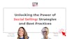 Power of Social Selling: Strategies and Best Practices