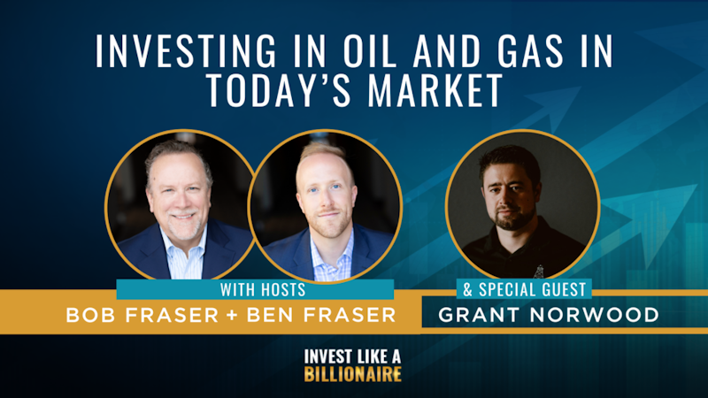 44. Investing in Oil and Gas in Today’s Market feat. Grant Norwood