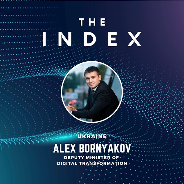 In Conversation with Alex Bornyakov, the Deputy Minister of Digital Transformation of Ukraine