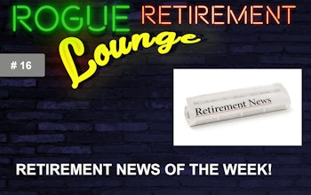 Retirement News For Friday June 11, 2021: New Retirement Legislation, More Inflation, and Social Security COLA