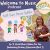 Episode 9 Blog Notes: Great Music Games for the Primary/Elementary Classroom, Part 1