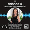 EP 21: Building From Barbados