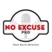 No Excuse Pro Podcast
