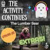 Episode 85: Lumber Bear Extras
