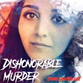 The Dishonorable Murder of Sajida Tasneem feat. Khooni Podcast