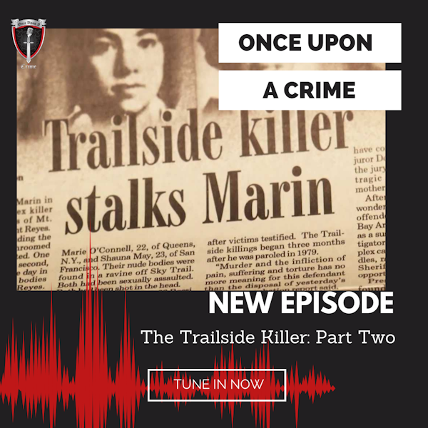 Episode 205: The Trailside Killer, Part 2