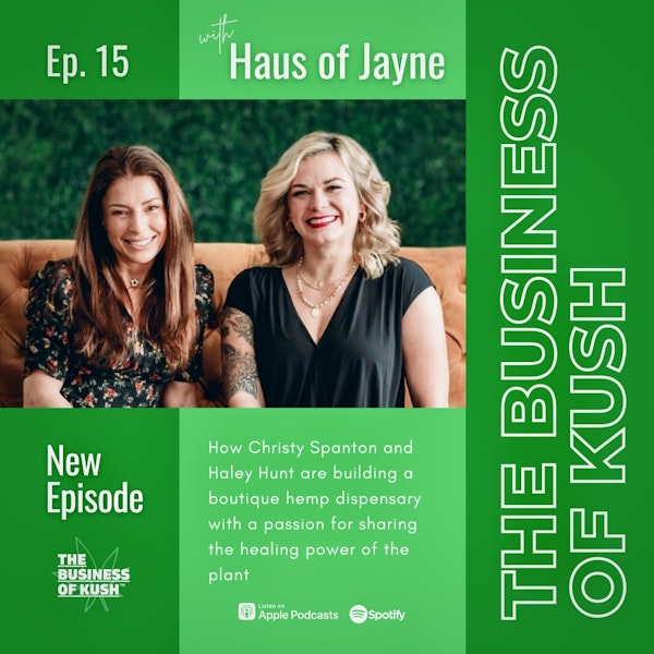 How to Build a Successful Dispensary with Christy and Haley from Haus of Jayne