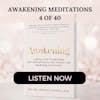 Awakening Meditation Series | What's Stopping You From Manifesting [4 of 40]