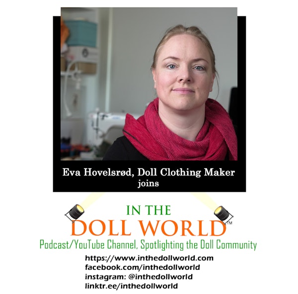 Eva Hovelsrød, doll clothing maker and owner of Tirin & Katten on In The Doll World doll podcast