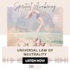 Universal Law of Neutrality {52 of 52 Series}
