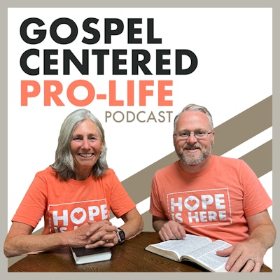 Gospel-Centered Pro-Life Podcast