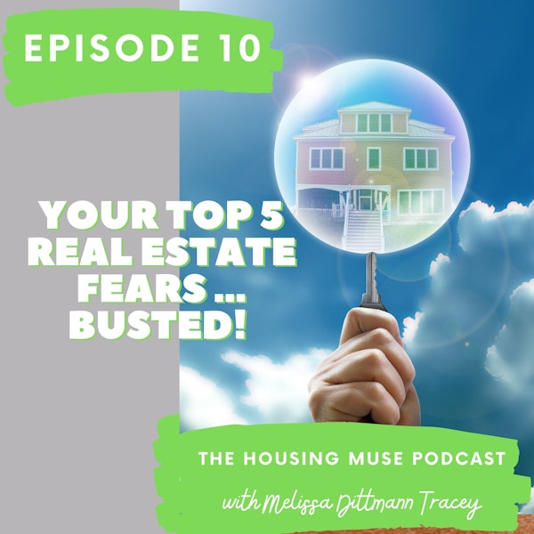 Your Top 5 Real Estate Fears...BUSTED!