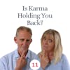 Is Karma Holding You Back?