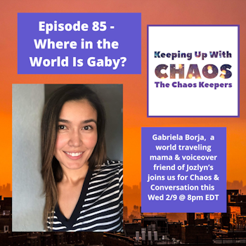 Episode 85 - Where in the World is Gaby? - Gabriela Borja