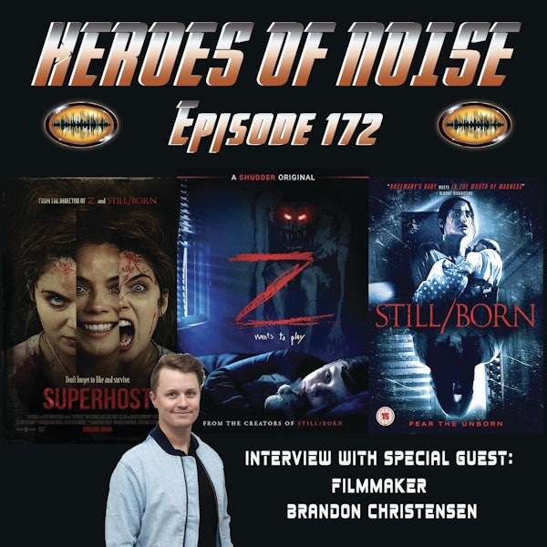 Episode 172 - Interview with Filmmaker Brandon Christensen, Writer and Director of 'Superhost', 'Z', and 