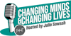 Changing Minds & Changing Lives Podcast Logo