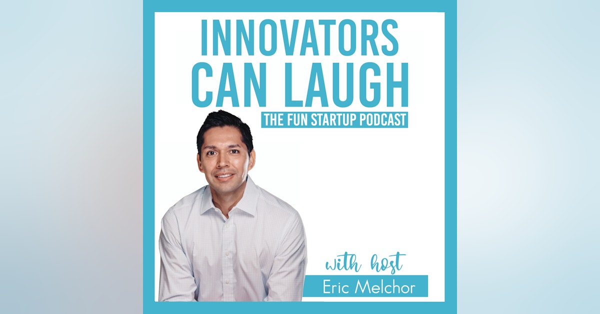 Innovators Can Laugh with Eric Melchor Newsletter Signup