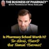 Is Pharmacy School Worth It? | Tim Ulbrich, PharmD, Co-Founder & CEO, Your Financial Pharmacist