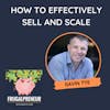 How to Effectively Sell and Scale with Gavin Tye