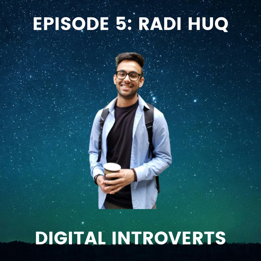 Episode 5: Creating Content and Cultivating Community With Radi Huq