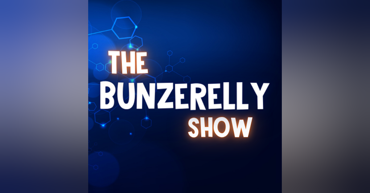 The Bunzerelly Show