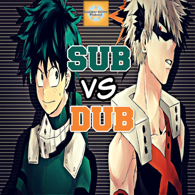Episode image for Confessions Part One – Sub vs Dub! Which One is Better? | EP.3