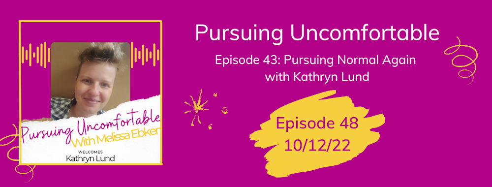 Episode 48: Pursuing Normal Again with Kathryn Lund