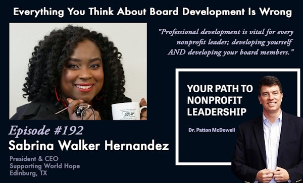 192: Everything You Think About Board Development Is Wrong (Sabrina Walker Hernandez)