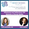 Milestones and Reflections: 100 Episodes of Bendy Bodies with Linda Bluestein, MD