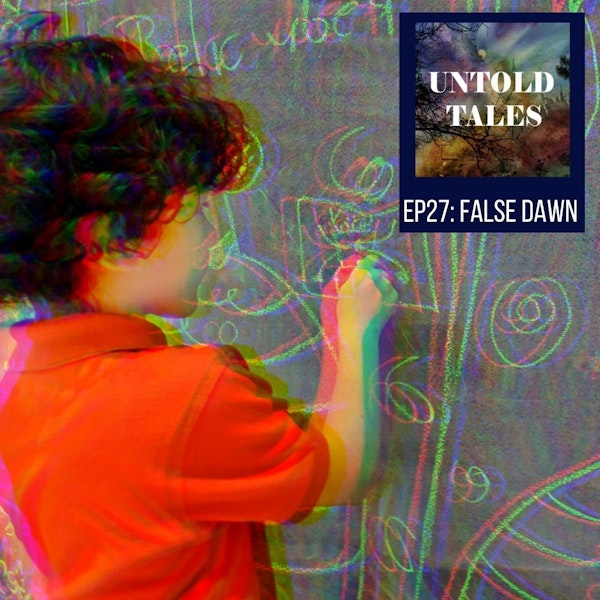 Episode 27: False Dawn