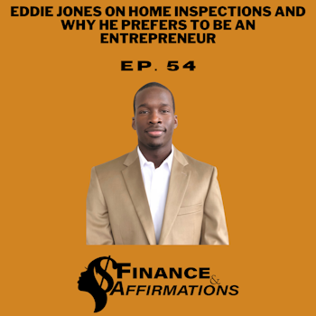 Eddie Jones on Home Inspections and Why He Prefers to be an Entrepreneur