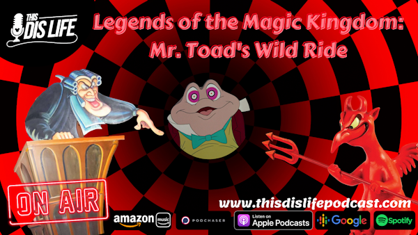 Legends of the Magic Kingdom: Mr. Toads Wild Ride