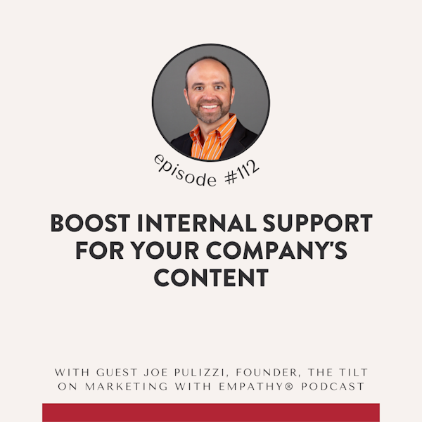 112. Boost Internal Support for Your Company's Content - Joe Pulizzi
