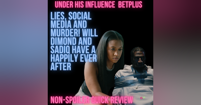 image for Under His Influence BET Plus Original Non-Spoiler Review