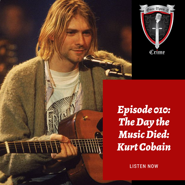 Episode 010: The Day the Music Died: Kurt Cobain