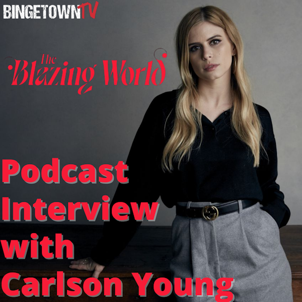 E165Interview with Carlson Young (The Blazing World, MTV Scream, Key & Peele)