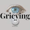 Grieving - A Storytelling Podcast