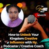 How to Unlock Your Kingdom Creative Influence with Ny, Podcaster / Creative Coach
