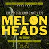 Crytpid Chronicles: Melon Heads