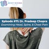 71. Examining Head, Spine, and Chest Pain with Pradeep Chopra, MD