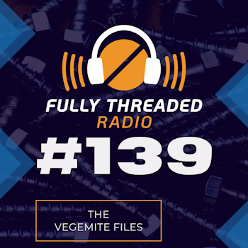Episode #139 - The Vegemite Files