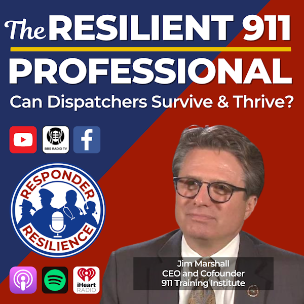 The Resilient 911 Professional—Can Dispatchers Survive & Thrive? | S3 E19