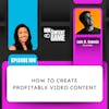 106. How to Create Profitable Video Content
