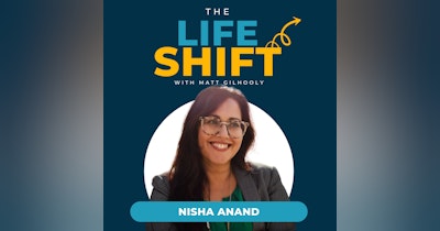 image for Empathy in Activism: Nisha Anand's Inspiring Story on The Life Shift Podcast