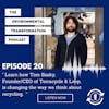 Learn how Tom Szaky, Founder/CEO of Terracycle & Loop, is changing the way we think about recycling.