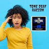 Tone Deaf Racism
