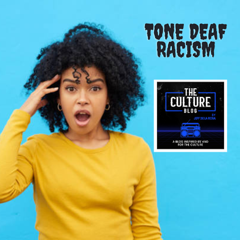Tone Deaf Racism