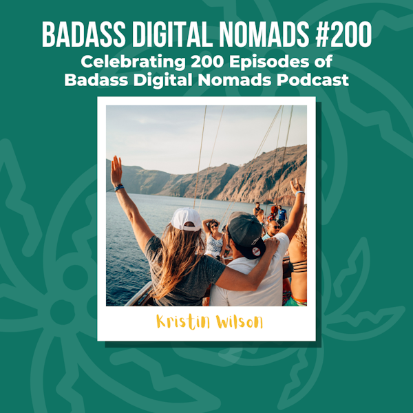 Celebrating 200 Episodes of Badass Digital Nomads Podcast