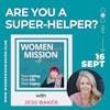 #061: Are You a Super-Helper? with Jess Baker